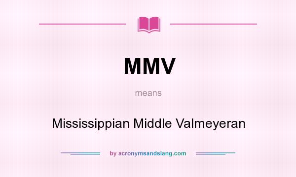 What does MMV mean? It stands for Mississippian Middle Valmeyeran
