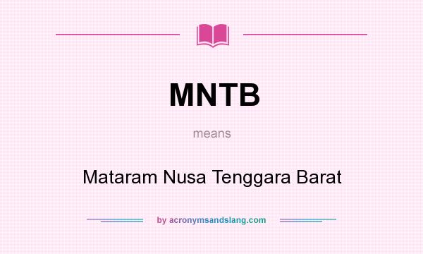 What does MNTB mean? It stands for Mataram Nusa Tenggara Barat
