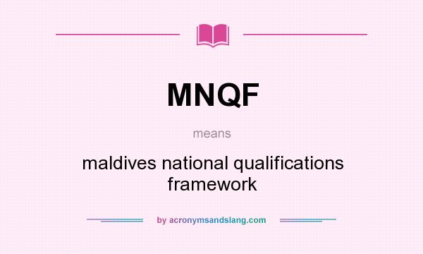 What does MNQF mean? It stands for maldives national qualifications framework