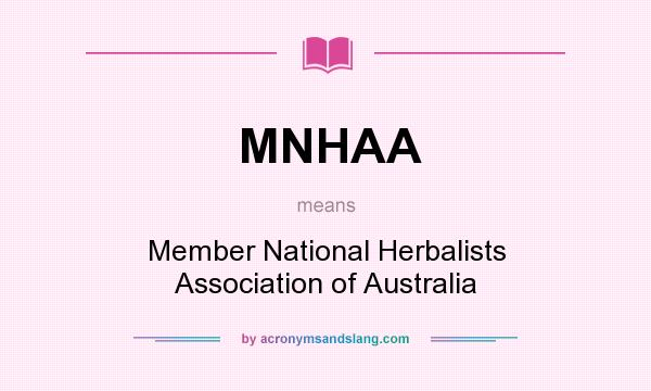 What does MNHAA mean? It stands for Member National Herbalists Association of Australia