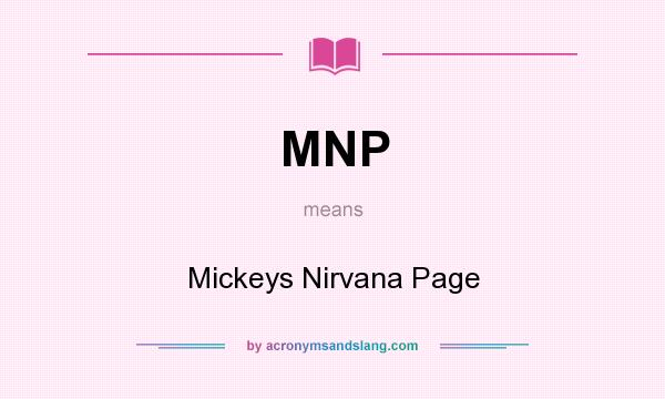 What does MNP mean? It stands for Mickeys Nirvana Page