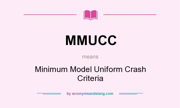 What does MMUCC mean? It stands for Minimum Model Uniform Crash Criteria
