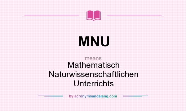 What does MNU mean? It stands for Mathematisch Naturwissenschaftlichen Unterrichts