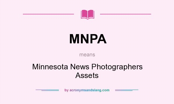 What does MNPA mean? It stands for Minnesota News Photographers Assets