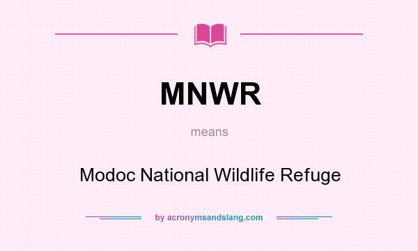What does MNWR mean? It stands for Modoc National Wildlife Refuge