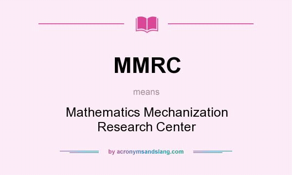 What does MMRC mean? It stands for Mathematics Mechanization Research Center