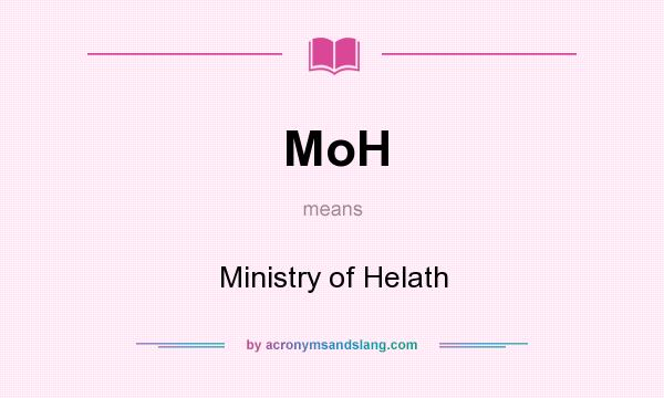 What does MoH mean? It stands for Ministry of Helath
