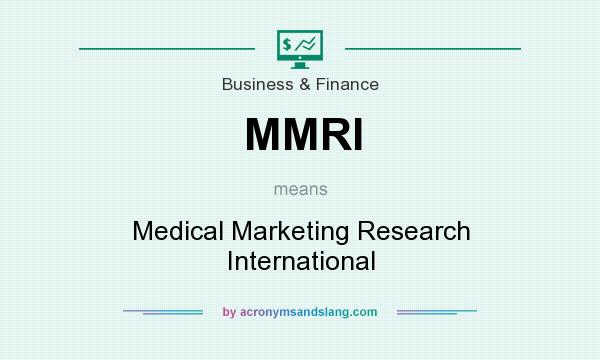 What does MMRI mean? It stands for Medical Marketing Research International