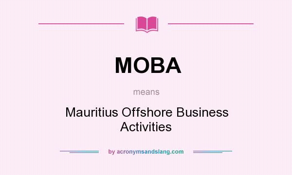 What does MOBA mean? It stands for Mauritius Offshore Business Activities