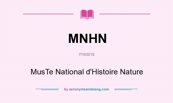 What does MNHN mean? It stands for MusTe National d`Histoire Nature