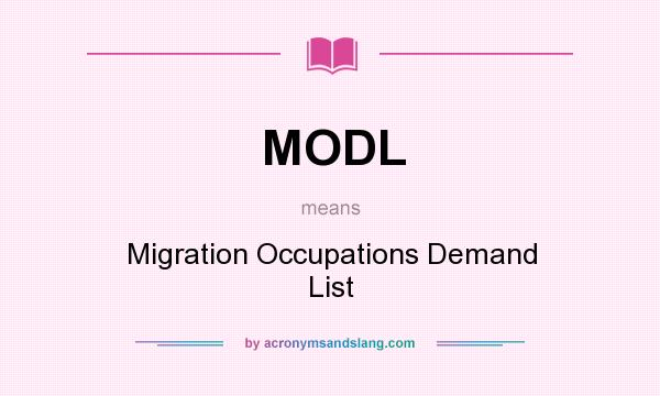 What does MODL mean? It stands for Migration Occupations Demand List