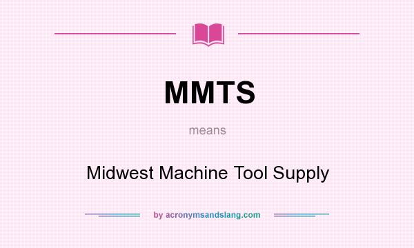 What does MMTS mean? It stands for Midwest Machine Tool Supply