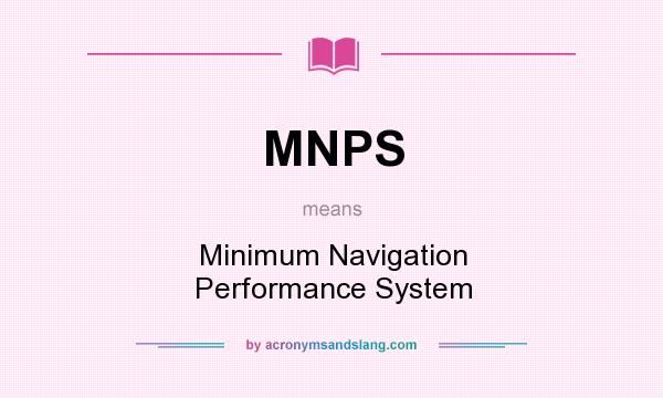 What does MNPS mean? It stands for Minimum Navigation Performance System