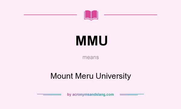 What does MMU mean? It stands for Mount Meru University