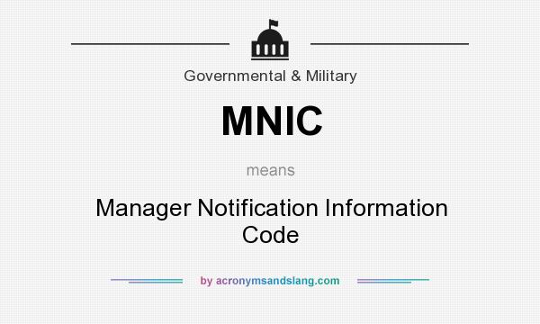 What does MNIC mean? It stands for Manager Notification Information Code