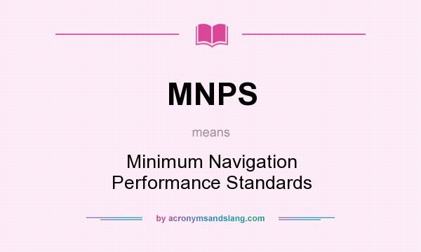 What does MNPS mean? It stands for Minimum Navigation Performance Standards
