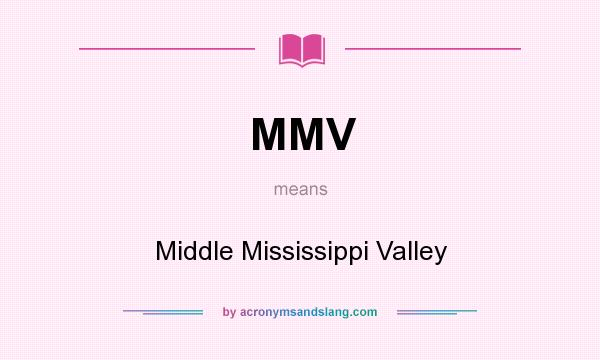 What does MMV mean? It stands for Middle Mississippi Valley