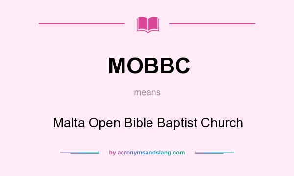 What does MOBBC mean? It stands for Malta Open Bible Baptist Church