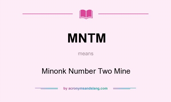 What does MNTM mean? It stands for Minonk Number Two Mine