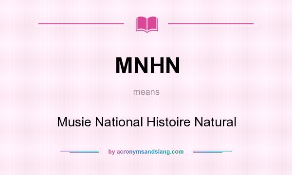 What does MNHN mean? It stands for Musie National Histoire Natural