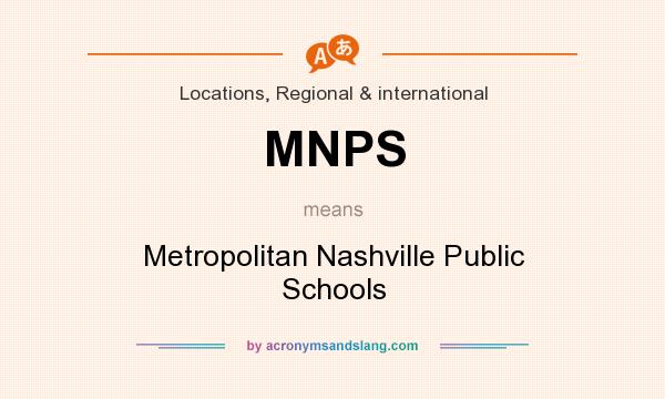 What does MNPS mean? It stands for Metropolitan Nashville Public Schools