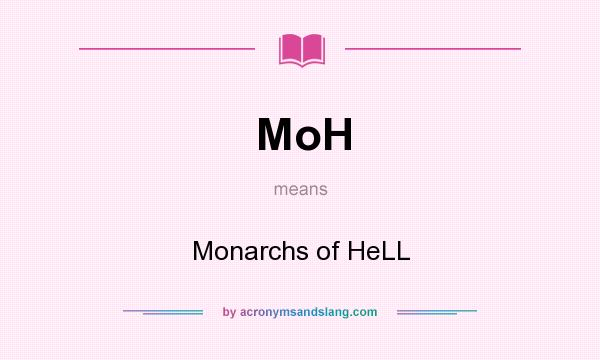 What does MoH mean? It stands for Monarchs of HeLL