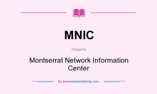 What does MNIC mean? It stands for Montserrat Network Information Center