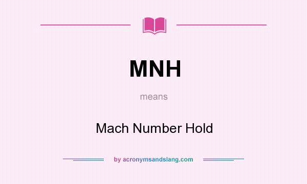 What does MNH mean? It stands for Mach Number Hold