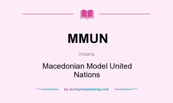 What does MMUN mean? It stands for Macedonian Model United Nations