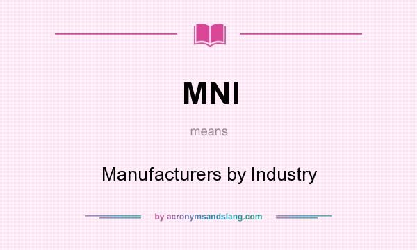 What does MNI mean? It stands for Manufacturers by Industry