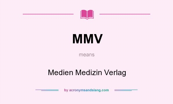 What does MMV mean? It stands for Medien Medizin Verlag