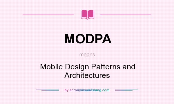 What does MODPA mean? It stands for Mobile Design Patterns and Architectures