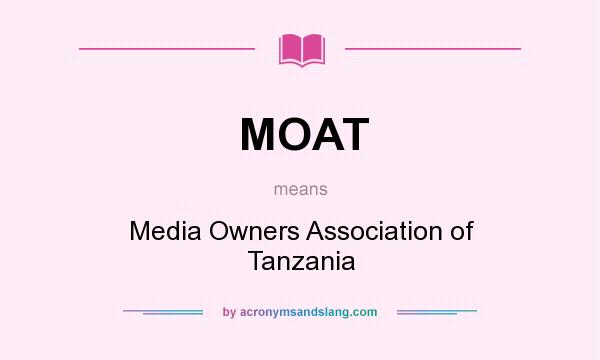 What does MOAT mean? It stands for Media Owners Association of Tanzania