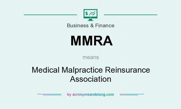 What does MMRA mean? It stands for Medical Malpractice Reinsurance Association