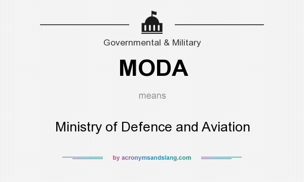 What does MODA mean? It stands for Ministry of Defence and Aviation