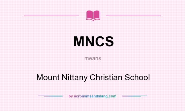 What does MNCS mean? It stands for Mount Nittany Christian School