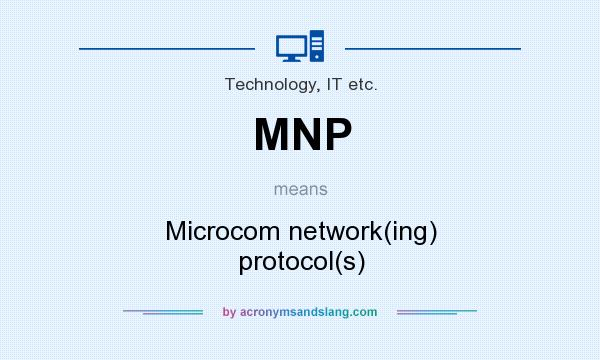 What does MNP mean? It stands for Microcom network(ing) protocol(s)