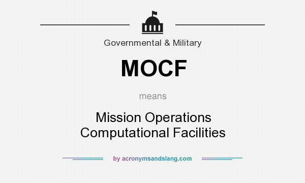 What does MOCF mean? It stands for Mission Operations Computational Facilities