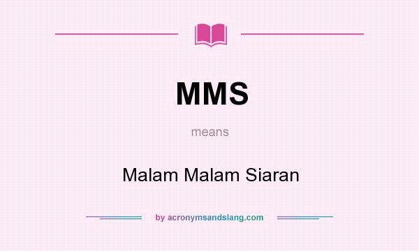 What does MMS mean? It stands for Malam Malam Siaran
