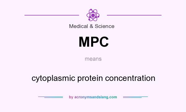 What does MPC mean? It stands for cytoplasmic protein concentration