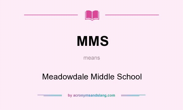 What does MMS mean? It stands for Meadowdale Middle School
