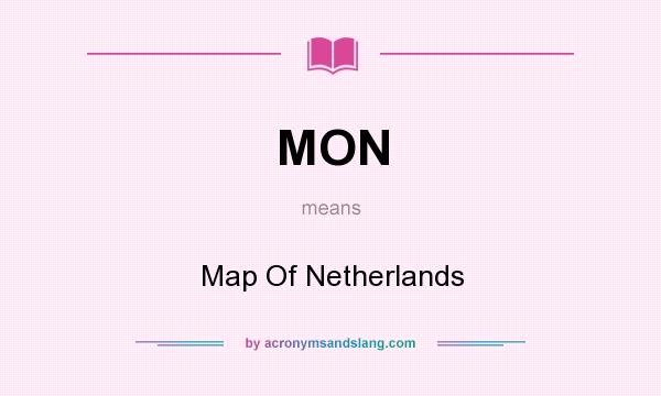 What does MON mean? It stands for Map Of Netherlands
