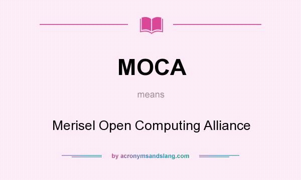 What does MOCA mean? It stands for Merisel Open Computing Alliance