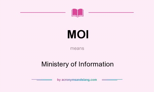 What does MOI mean? It stands for Ministery of Information
