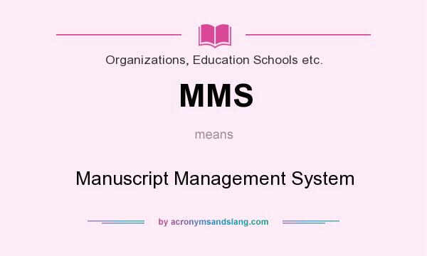 What does MMS mean? It stands for Manuscript Management System