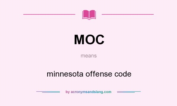 What does MOC mean? It stands for minnesota offense code