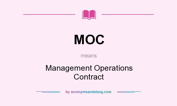 What does MOC mean? It stands for Management Operations Contract