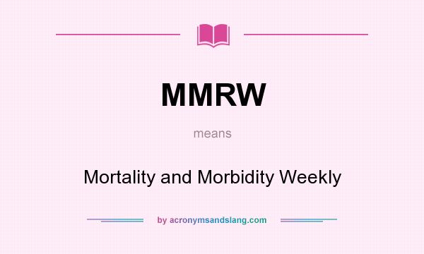 What does MMRW mean? It stands for Mortality and Morbidity Weekly