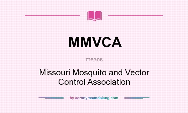 What does MMVCA mean? It stands for Missouri Mosquito and Vector Control Association