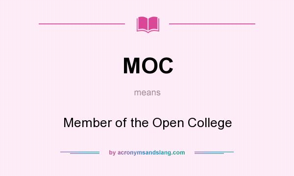 What does MOC mean? It stands for Member of the Open College